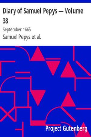 [Gutenberg 4159] • Diary of Samuel Pepys — Volume 38: September 1665